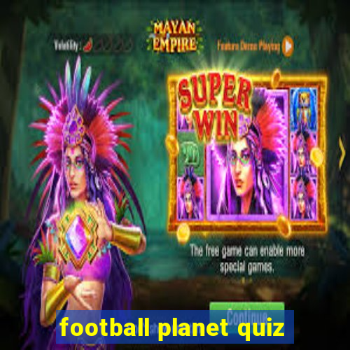 football planet quiz